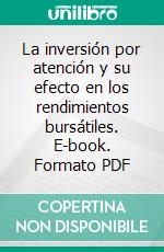 La inversión por atención y su efecto en los rendimientos bursátiles. E-book. Formato PDF ebook