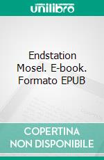 Endstation Mosel. E-book. Formato EPUB ebook