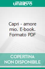 Capri - amore mio. E-book. Formato PDF ebook di Kai Steiner