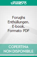 Forughs Enthüllungen. E-book. Formato PDF ebook