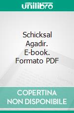 Schicksal Agadir. E-book. Formato PDF ebook