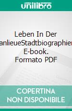 Leben In Der BanlieueStadtbiographien. E-book. Formato PDF ebook