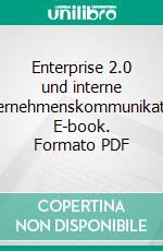 Enterprise 2.0 und interne Unternehmenskommunikation. E-book. Formato PDF