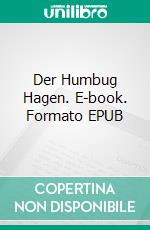 Der Humbug Hagen. E-book. Formato EPUB