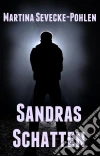 Sandras Schatten. E-book. Formato EPUB ebook di Martina Sevecke-Pohlen