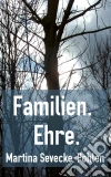 Familien. Ehre. E-book. Formato EPUB ebook di Martina Sevecke-Pohlen