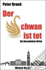 Der Schwan ist tot. E-book. Formato EPUB ebook