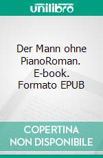 Der Mann ohne PianoRoman. E-book. Formato EPUB