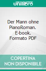 Der Mann ohne PianoRoman. E-book. Formato PDF ebook di Jan Bratenstein