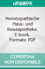 Homöopathische Haus- und Reiseapotheke. E-book. Formato PDF ebook