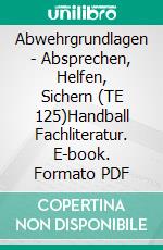 Abwehrgrundlagen - Absprechen, Helfen, Sichern (TE 125)Handball Fachliteratur. E-book. Formato PDF ebook