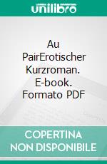 Au PairErotischer Kurzroman. E-book. Formato PDF