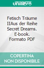 Fetisch Träume IIAus der Reihe Secret Dreams. E-book. Formato PDF ebook di Amy Fisher