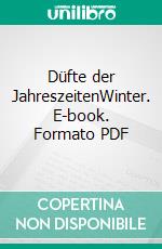 Düfte der JahreszeitenWinter. E-book. Formato PDF ebook di Katharina Kluger