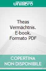 Theas Vermächtnis. E-book. Formato PDF