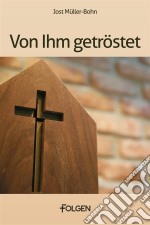 Von Ihm getröstet. E-book. Formato EPUB ebook