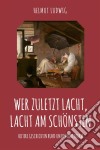 Wer zuletzt lacht, lacht am schönstenHeitere Geschichten rund um dem Kirchturm. E-book. Formato EPUB ebook