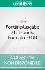 Die FontäneAusgabe 71. E-book. Formato EPUB ebook