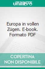 Europa in vollen Zügen. E-book. Formato PDF ebook di Mady Host