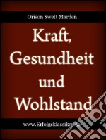 Kraft, Gesundheit und Wohlstand. E-book. Formato EPUB ebook