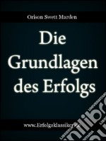 Die Grundlagen des Erfolgs. E-book. Formato Mobipocket ebook