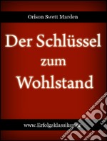 Der Schlüssel zum Wohlstand. E-book. Formato EPUB ebook