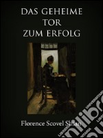 Das geheime Tor zum Erfolg. E-book. Formato Mobipocket ebook