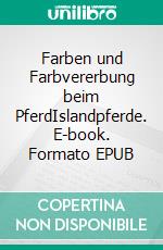 Farben und Farbvererbung beim PferdIslandpferde. E-book. Formato EPUB ebook