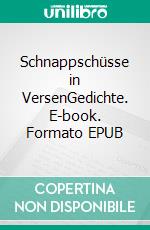 Schnappschüsse in VersenGedichte. E-book. Formato EPUB ebook