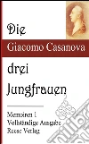 Die drei Jungfrauen. E-book. Formato EPUB ebook di Giacomo Casanova