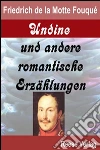 Undine und andere romantische Erzählungen. E-book. Formato EPUB ebook di Friedrich de La Motte Fouqué