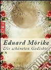 Die schönsten Gedichte - Deutsche Klassiker der Poesie und Lyrik von unsterblicher Schönheit: Edition Eduard Mörike (Illustrierte Ausgabe). E-book. Formato EPUB ebook di Eduard Mörike
