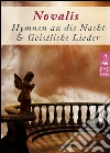 Doppelausgabe: Geistliche Lieder + Hymnen an die Nacht - Deutsche Klassiker der Frühromantik. Gedichte von unsterblicher Schönheit: Romantik Edition Novalis (Illustrierte Ausgabe). E-book. Formato EPUB ebook di Novalis