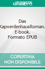 Das KapverdenhausRoman. E-book. Formato EPUB ebook