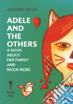 Adele and the others: A book about her family and much more. E-book. Formato EPUB ebook