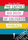 The little (big) book  of coloured animals. E-book. Formato EPUB ebook di Halina Kirschner