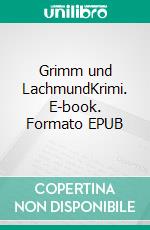 Grimm und LachmundKrimi. E-book. Formato EPUB ebook