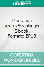 Operation LazarusErzählungen. E-book. Formato EPUB ebook di Horst Kleinert