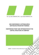 Bod indiferencie a optimalizácia kapitálovej štruktúry podnikuIndifference point and optimization of the capital structure of company. E-book. Formato PDF