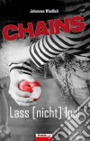 CHAINS Lass [nicht] los!. E-book. Formato EPUB ebook