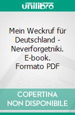 Mein Weckruf für Deutschland - Neverforgetniki. E-book. Formato PDF