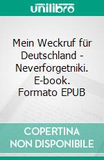 Mein Weckruf für Deutschland - Neverforgetniki. E-book. Formato EPUB ebook