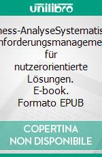 Business-AnalyseSystematisches Anforderungsmanagement für nutzerorientierte Lösungen. E-book. Formato EPUB ebook