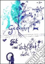 Gut und (schl)echt dabei - Gedanken, die sich ranken 5. E-book. Formato EPUB ebook