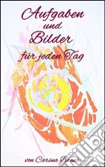 Aufgaben und Bilder für jeden Tag. E-book. Formato EPUB ebook