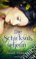 Die Schicksalsseherin. E-book. Formato EPUB ebook