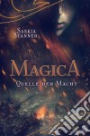 MagicaQuelle der Macht. E-book. Formato EPUB ebook di Saskia Stanner