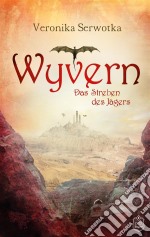 WyvernDas Streben des Jägers. E-book. Formato EPUB ebook