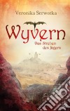 WyvernDas Streben des Jägers. E-book. Formato EPUB ebook di Veronika Serwotka