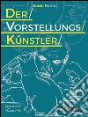 Der Vorstellungskünstler. E-book. Formato EPUB ebook di Guido Rohm